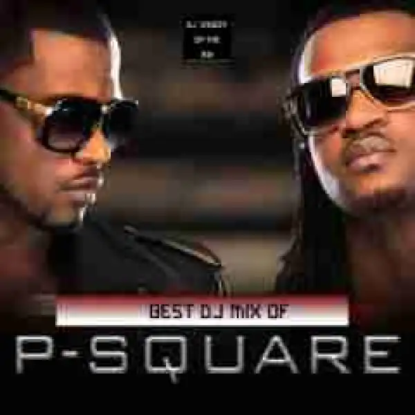 DJ Chuzzy - Best of P SQUARE Mixtape
